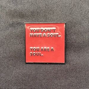 Soul Enamel Pin | Sometimes We Need To Be Reminded What Makes Us Real | 3FER